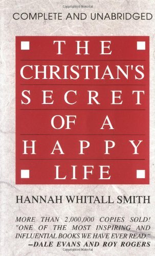 Hannah Whitall Smith/The Christian's Secret of a Happy Life@Edition